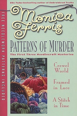 Patterns of Murder: Crewel World / Framed in Lace / A Stitch in Time (Paperback)