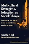 Multicultural Strategies for Education and Social Change: Carriers of the Torch in the U.S. and South Africa (Multicultural Education Series)