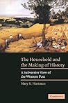 The Household and the Making of History: A Subversive View of the Western Past