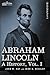 Abraham Lincoln: A History, Vol.I