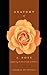 Anatomy of a Rose: Exploring the Secret Life of Flowers