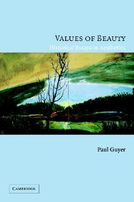 Values of Beauty: Historical Essays in Aesthetics (Paperback)