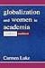 Globalization and Women in Academia by Carmen Luke