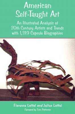 American Self-Taught Art: An Illustrated Analysis of 20th Century Artists and Trends With 1,319 Capsule Biographies (Hardcover)