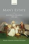 Man's Estate: Landed Gentry Masculinities, 1660-1900 Man's Estate: Landed Gentry Masculinities, 1660-1900