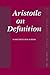 Aristotle on Definition (Philosophia Antiqua, 109)