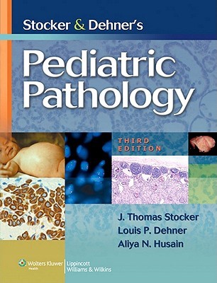 Stocker & Dehner's Pediatric Pathology (Hardcover)