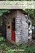 Of Bears, Mice, and Nails: Outhouse Chronicles