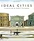 Ideal Cities: Utopianism and the (Un)Built Environment