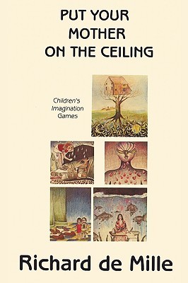 Put Your Mother on the Ceiling: Children's Imagination Games (Paperback)