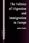 The Politics of Migration and Immigration in Europe (SAGE Politics Texts series)