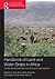 Handbook of Land and Water Grabs in Africa by Tony   Allan