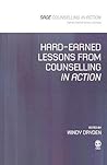 Hard-Earned Lessons from Counselling in Action by Windy Dryden