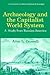 Archaeology and the Capitalist World System: A Study from Russian America (Contributions To Global Historical Archaeology)