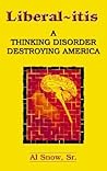 Liberalitis: A Thinking Disorder Destroying America