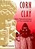 Corn in Clay: Maize Paleoethnobotany in Precolumbian Art