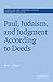 Paul, Judaism, and Judgment According to Deeds (Society for New Testament Studies Monograph Series, Series Number 105)