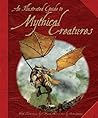 An Illustrated Guide To Mythical Creatures