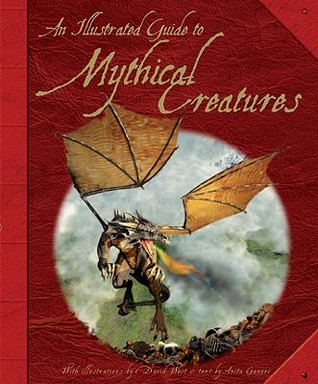 An Illustrated Guide To Mythical Creatures (Hardcover)