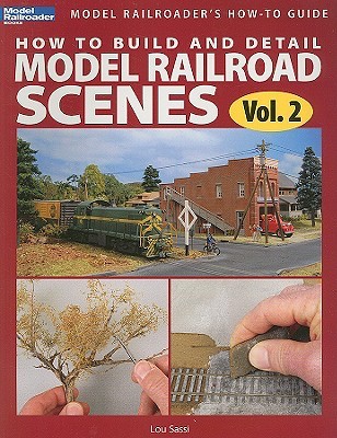 How to Build and Detail Model Railroad Scenes (2)
