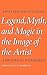 Legend, Myth, and Magic in the Image of the Artist: A Historical Experiment