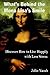 What's Behind the Mona Lisa's Smile: Discover How to Live Happily With Less Stress