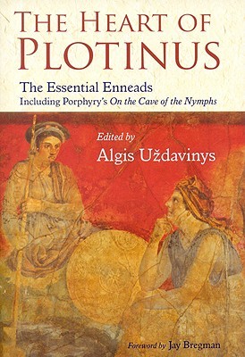 The Heart of Plotinus: The Essential Enneads (Perennial Philosophy)