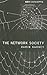 The Network Society (Key Concepts)