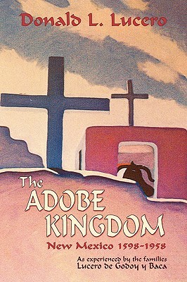 The Adobe Kingdom, New Mexico 1598-1958 (Paperback)