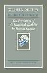 The Formation of the Historical World in the Human Sciences (Selected Works, Vol 3)