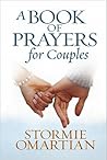 A Book of Prayers for Couples by Stormie Omartian A Book of Prayers for Couples by Stormie Omartian