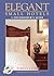 Elegant Small Hotels: Boutique & Luxury Accomodations: 25th Silver Anniversary Edition