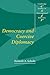 Democracy and Coercive Diplomacy (Cambridge Studies in International Relations, Series Number 76) (Volume 0)