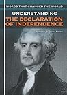 Understanding the Declaration of Independence (Words That Changed the World)