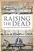 Raising the Dead: The Men Who Created Frankenstein