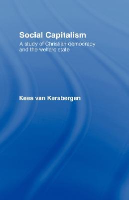 Social Capitalism: A Study of Christian Democracy and the Welfare State (Hardcover)