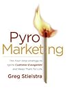 PyroMarketing: The Four-Step Strategy to Ignite Customer Evangelists and Keep Them for Life
