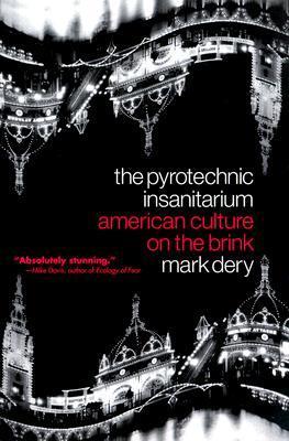 The Pyrotechnic Insanitarium: American Culture on the Brink