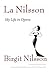 La Nilsson: My Life in Opera