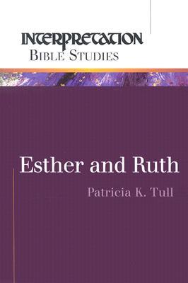 Esther and Ruth (Interpretation Bible Studies)