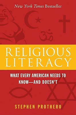 Religious Literacy: What Every American Needs to Know--And Doesn't (Hardcover)