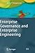Enterprise Governance and Enterprise Engineering (The Enterprise Engineering Series)
