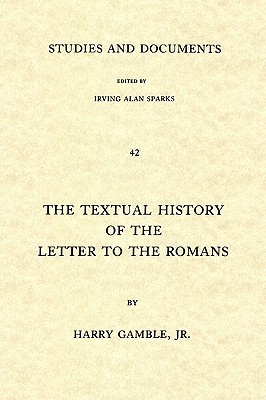 The Textual History of the Letter to the Romans (Studies and Documents)