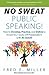 "No Sweat Public Speaking!" by Fred Elliott Miller