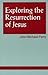 Exploring the Resurrection ...