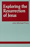Exploring the Resurrection of Jesus