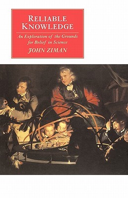 Reliable Knowledge: An Exploration of the Grounds for Belief in Science (Canto original series) (Volume 0)