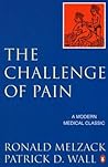 The Challenge of Pain by Ronald Melzack