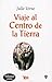 Viaje al centro de la Tierra/ Journey to the center of the Ea... by Jules Verne