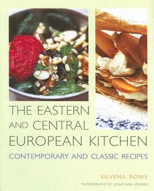 Eastern and Central European Kitchen: Contemporary and Classic Recipes (Hardcover)